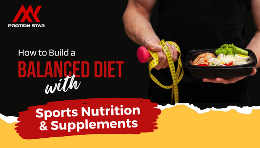 How to Build a Balanced Diet with Sports Nutrition &amp; Supplements